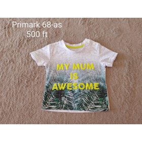   Primark 68-as Baba Póló – „My Mum Is Awesome” Felirattal